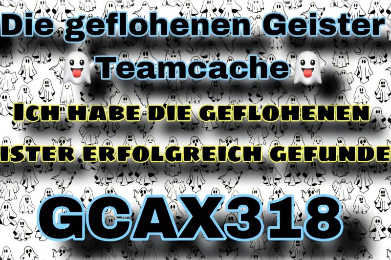 Cacheempfehlung: 👻 Die geflohenen Geister 👻 Teamcache 👻: 1764440126-1762980646=1459480